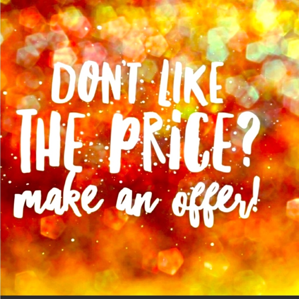 MAKE ME A REASONABLE OFFER!!